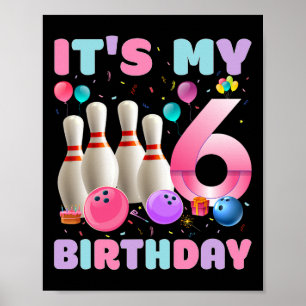 Poster C'est mon 6 anniversaire Bowling 6e anniversaire A