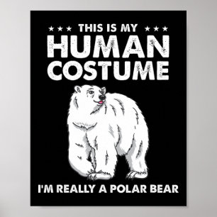 Poster C'est mon costume humain Je suis vraiment un ours