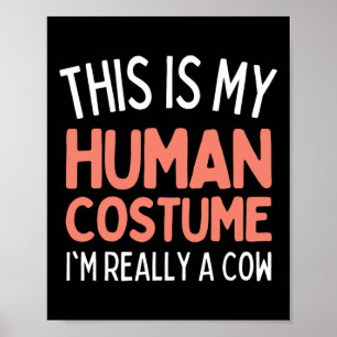 Poster C'est mon costume humain Je suis vraiment une vach