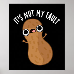 Poster C'est Nut My Fault Funny Peanut Pun Dark BG