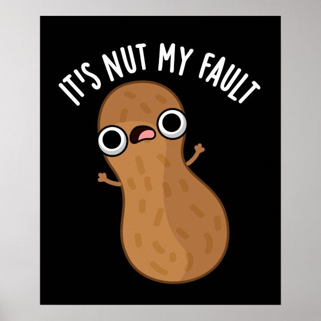 Poster C'est Nut My Fault Funny Peanut Pun Dark BG (Devant)