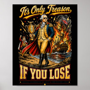 Poster C'est Seulement de la Trahison Si Vous Perdez Patr