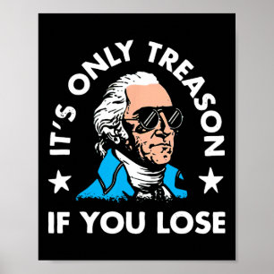 Poster C'est seulement la trahison si vous perdez 4 juill