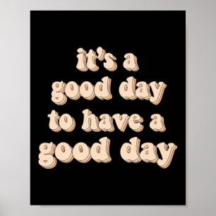 Poster C'est un bon jour pour avoir une bonne journée de
