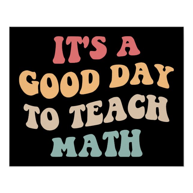 Poster C'est un bon jour pour enseigner les mathématiques (Devant)