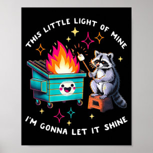 Poster Cette petite lumière de mème de feu de poubelle de