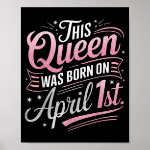 Poster Cette Reine est Née le 1er Avril Anniversaire Pois