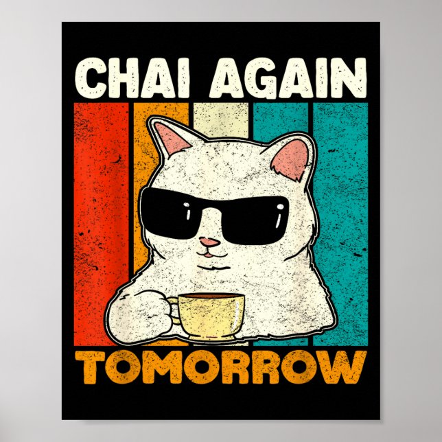 Poster Chai Again Tomorrow Funny Chai Tea Lovers Coffee A (Devant)