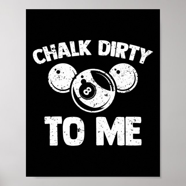 Poster Chalk Dirty To Me - Drôle Pool Joueur de la piscin (Devant)