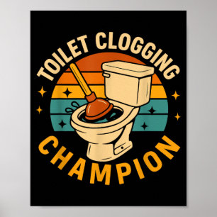 Poster Champion de l'obstruction des toilettes Drôle de b