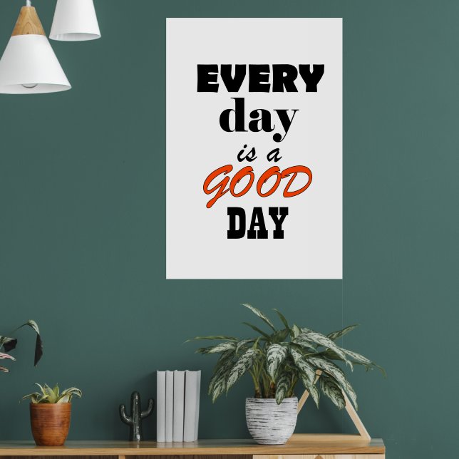 Poster Chaque jour est une bonne journée (Salon 1)