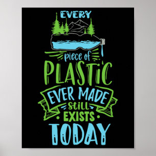 Poster Chaque Morceau De Plastique Jamais Fait Existe Enc