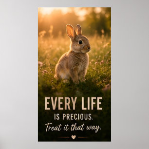 Poster 🐰 Chaque vie est précieuse Traitez-la comme telle