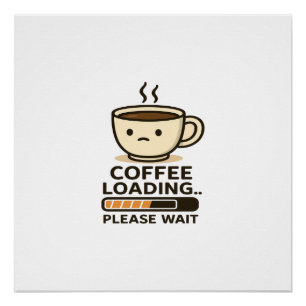 Poster Chargement du café, veuillez patienter - Drôle de