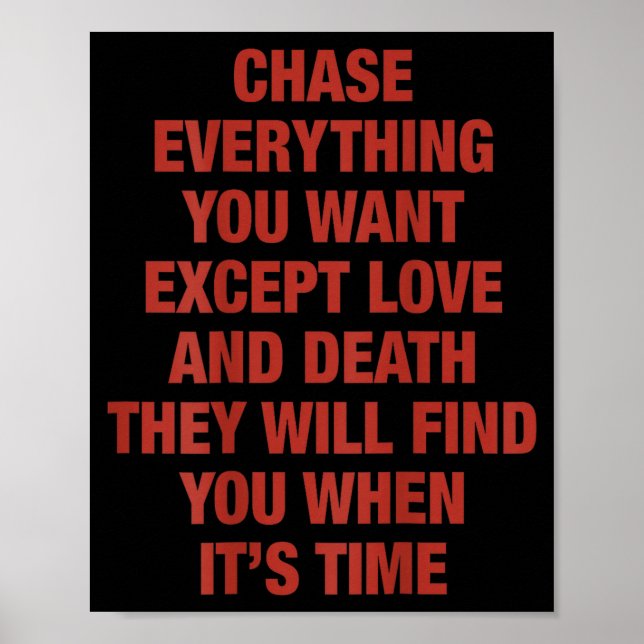 Poster Chase Everything You Want Except Love And Death (o (Devant)