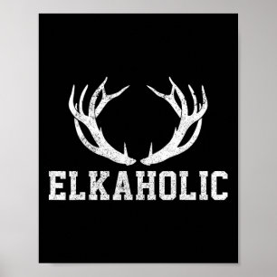 Poster Chasse au wapiti Elkaholic Antler Funny Chasseur d