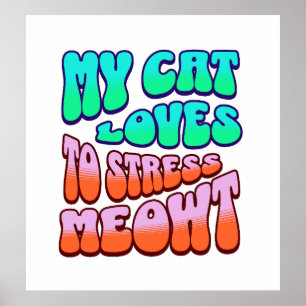 Poster Chat Drôle Mon Chat Me Stresse Meowt Humoristique