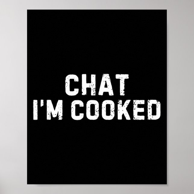 Poster Chat I'm Cooked Funny I'm Cooked Meme Humor  (Devant)