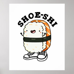 Poster Chaussure-shi Funny Sushi Pun