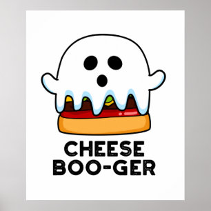 Poster Cheese Boo ger Funny Ghost Cheeseburger Pun