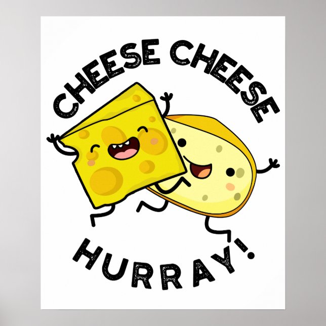 Poster Cheese Cheese Hurray Funky Cheese Pun (Devant)