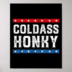 Poster Chemise Cold Honky Honky Funny Sarcastic Novelt