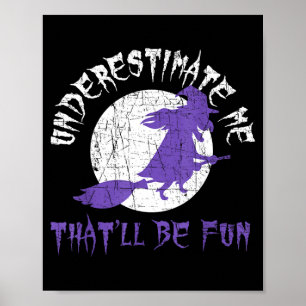 Poster chemise Halloween sous-estimez-moi design sorcière