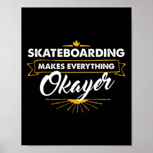 Poster Chemise T Skateboardeur Le Skateboard Rend Tout Gé