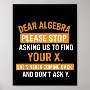 Poster Cher Algèbre Arrête de Me Demander de Trouver Ton