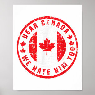 Poster Cher Canada, Nous Le Détestons Aussi De La Politiq