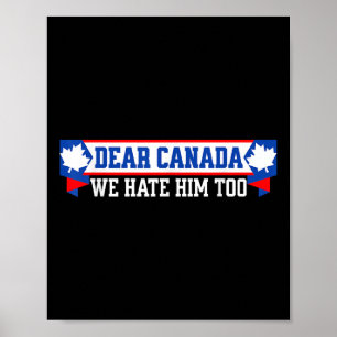 Poster Cher Canada, Nous Le haïssons Aussi 1