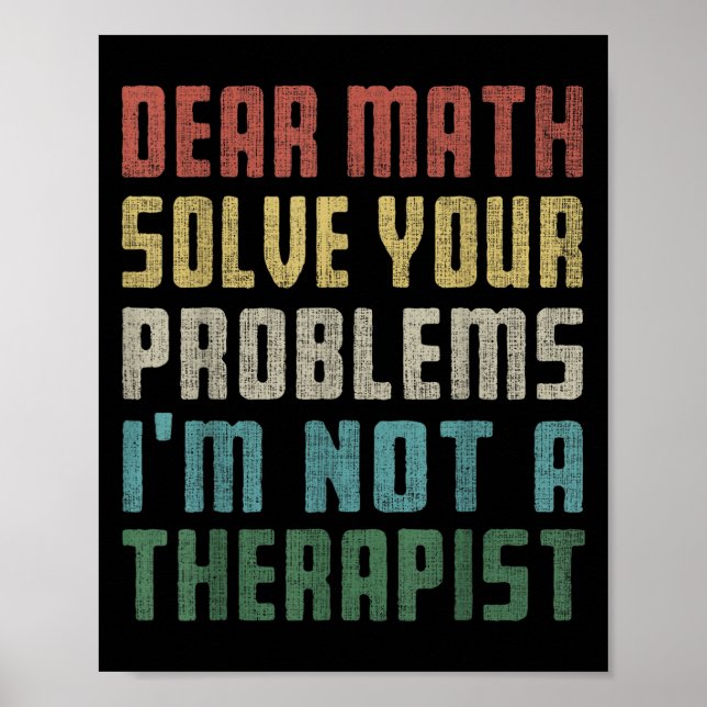 Poster Cher Math, je ne suis pas un Therast Résoudre votr (Devant)