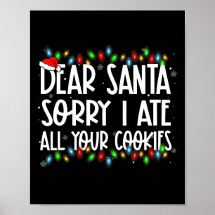 Poster Cher Père Noël Désolé J'ai Mangé Tous Vos Cookies