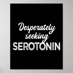 Poster Chercher désespérément la sérotonine drôle santé m