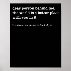 Poster Chère personne derrière moi le monde est meilleur