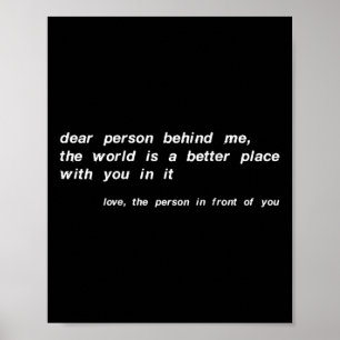 Poster Chère Personne Derrière Moi, Le Monde Est Un Meill