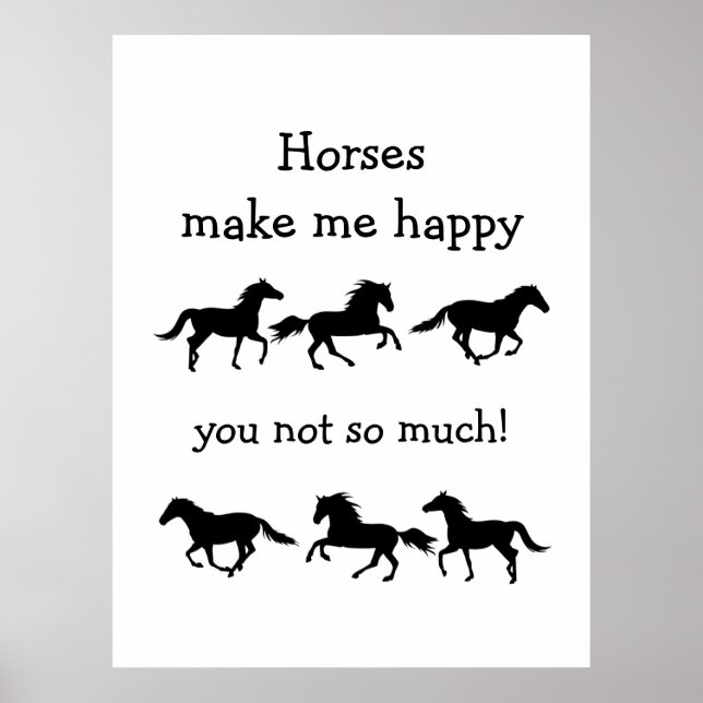 Poster Chevaux Me Rendre Heureux Tu ne fais pas tant de C (Devant)