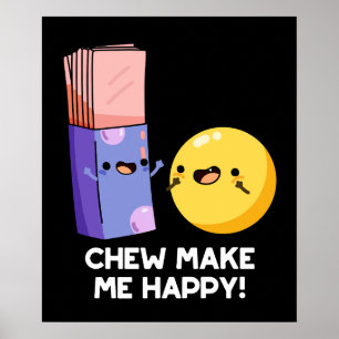 Poster Chew Me Rendre Joyeux Bonbon Pun de Bonbons Foncé 