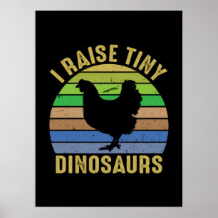 Poster Chicken Art I Raise Tiny Dinosaurs