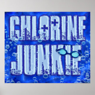 Poster Chlorine Junkie 1