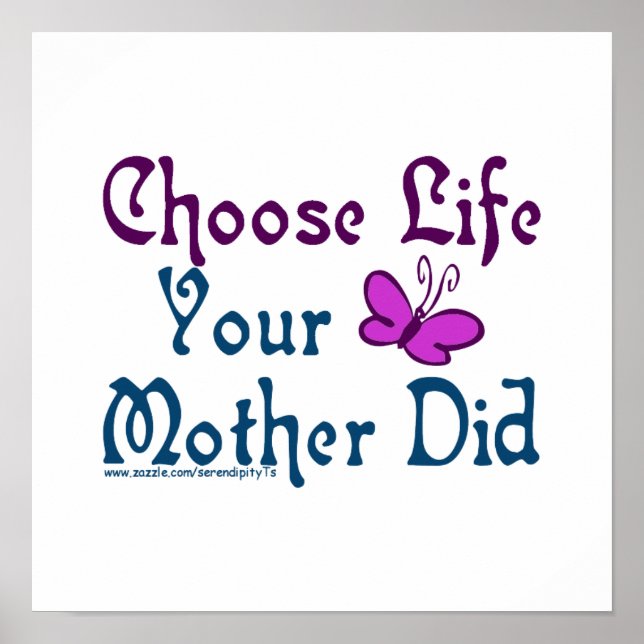 Poster Choisis La Vie, Ta Mère L'A Fait ! (Devant)