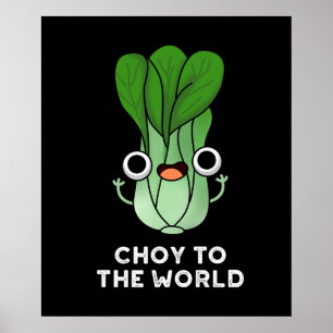 Poster Choy To The World Funny Veggie Pun Dark BG