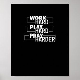 Poster Chrétien Travaille Dur, Joue Dur, Priez Dur Essenc
