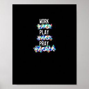 Poster Chrétien Travaille Dur, Joue Dur, Priez Dur Essenc