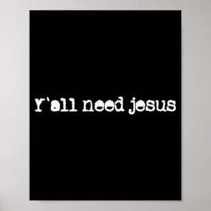 Poster Chrétiens Y´all avez besoin de Jésus Espoir Foi Co