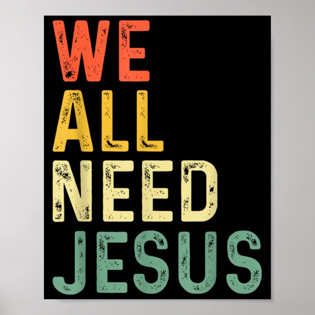 Poster Christian easter bible quote we all need jesus Chr (Devant)