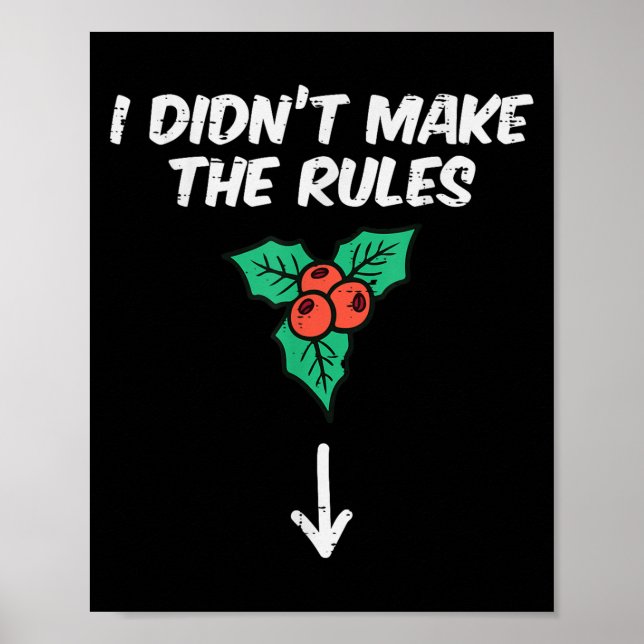 Poster Christmas Mistletoe I Didnt Make The Rules Xmas Hu (Devant)