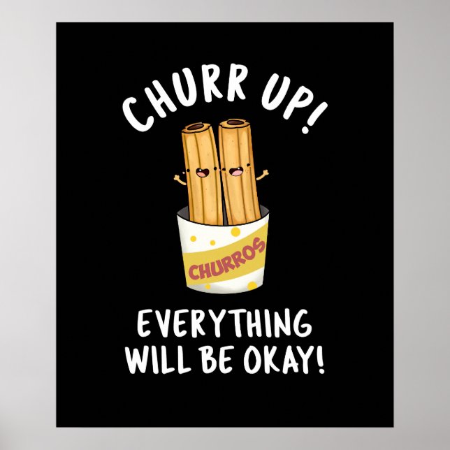 Poster Churchill Up Tout Va Bien Être Drôle Churros Pun (Devant)