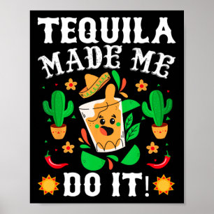 Poster Cinco De Mayo - Funny Tequila M'A Fait Faire Le Me
