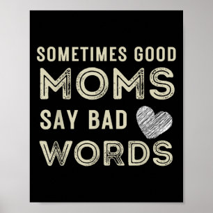 Poster Citation Drôle Parfois Les Bonnes Moms Disent De M